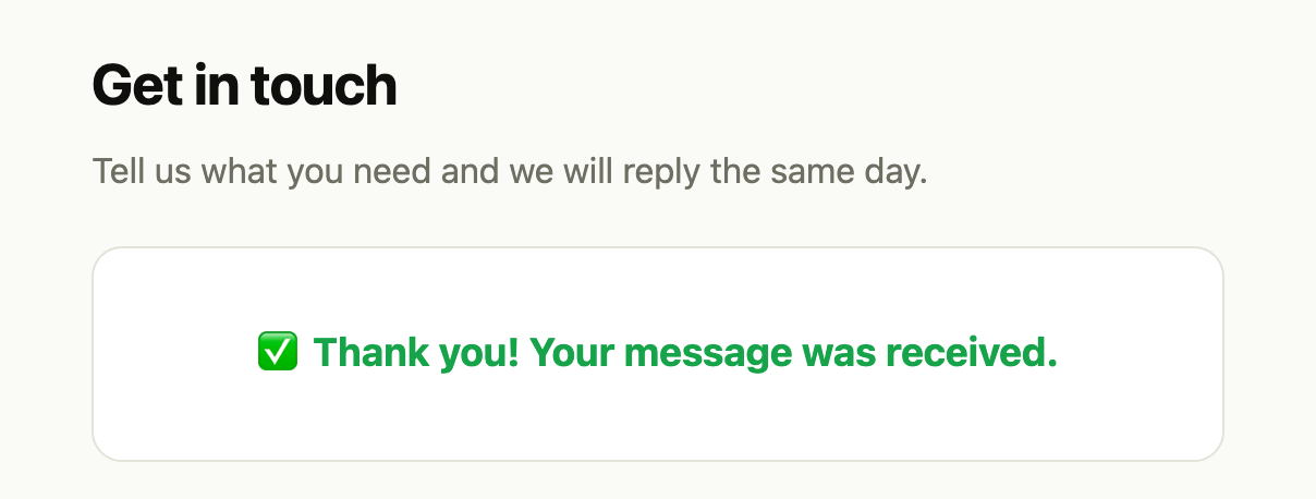 The confirmation a visitor sees after sending the form